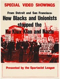 Artist: UNKNOWN | Title: Special video showings ...How blacks and unionists stopped the Ku Klux Klan and Nazis...Presented by the Spartacist League. | Date: 1980 | Technique: screenprint, printed in colour, from two stencils