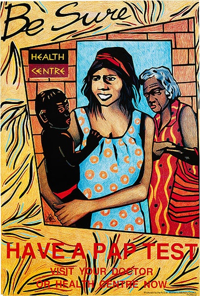Artist: b'REDBACK GRAPHIX' | Title: b'Be sure. Have a Pap Smear (Aboriginal)' | Date: 1991 | Technique: b'offset-lithograph, printed in colour, from multiple plates'