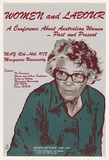 Artist: b'Robertson, Toni.' | Title: b'Women and Labour. A conference about Australian women - Past and present.' | Date: 1978 | Technique: b'screenprint, printed in colour, from multiple stencils' | Copyright: b'\xc2\xa9 Toni Robertson'