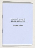 Title: Instructions for surviving the zombie apocalypse: In rhyming couplets. | Date: 2010