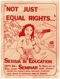 Artist: UNKNOWN | Title: Not just equal rights ...Sexism in education seminar. | Date: 1980 | Technique: screenprint, printed in brown ink, from one stencil