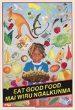 Artist: b'REDBACK GRAPHIX' | Title: b'Eat good food.' | Date: 1987 | Technique: b'screenprint, printed in colour, from four stencils' | Copyright: b'\xc2\xa9 Leonie Lane'