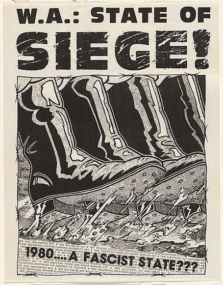 Title: b'W.A.: State of seige! 1980....A Fascist State???' | Date: 1980 | Technique: b'screenprint, printed in black ink, from one stencil'