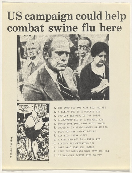 Artist: b'TIPPING, Richard' | Title: b'Swine flu: a broadsheet from the portfolio Rare birds with sticky wings.' | Date: 1978 | Technique: b'offset-lithograph'