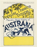 Artist: b'UNKNOWN (UNIVERSITY OF QUEENSLAND STUDENT WORKSHOP)' | Title: b'Popular Theatre Troupe: presents A social history of Australia' | Date: c.1980 | Technique: b'offset-lithograph, printed in colour, from multiple plates; overprinted in screenprint'