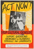 Artist: b'MEGALO GRAFIX' | Title: b'Act Now! Stop cultural genocide' | Date: 1981 | Technique: b'screenprint, printed in colour, from three stencils'