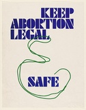 Artist: b'EARTHWORKS POSTER COLLECTIVE' | Title: b'Keep abortion legal - safe' | Date: 1979 | Technique: b'screenprint, printed in colour, from two stencils'
