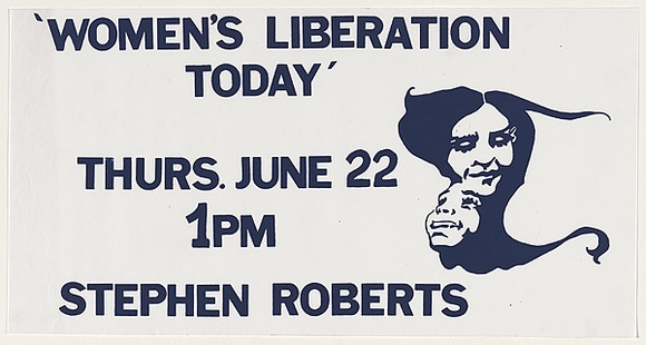 Artist: b'UNKNOWN' | Title: bWomen's liberation today | Date: 1979 | Technique: b'screenprint, printed in black ink, from one stencil'