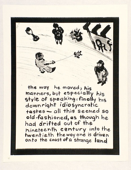 Artist: b'Heyes, Ken.' | Title: b'the way he moved; his manners, but especially his style of speaking: finally his downright idiosyncratic tastes - all this seemed so old-fashioned, as though he had drifted out of the nineteenth century into the twentieth ...' | Date: 1984 | Technique: b'photocopy'