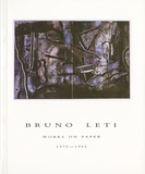 Bruno Leti: Works on paper, 1972-1992.