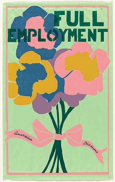 Artist: b'Ford, Paul.' | Title: b'Full employment. Australia blossoms.' | Date: 1980 | Technique: b'screenprint, printed in colour, from multiple stencils'