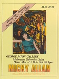 Artist: b'Allan, Micky.' | Title: b'Exhibition poster.' | Date: 1979 | Technique: b'screenprint, printed in colour, from multiple stencils'