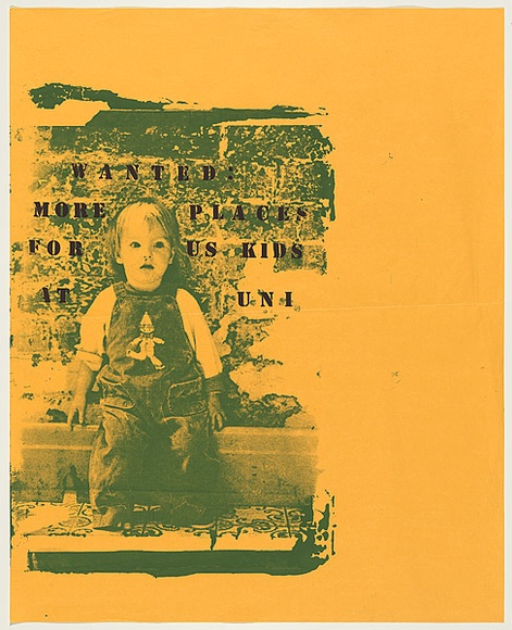 Artist: b'UNKNOWN' | Title: b'Wanted: more places for us kids at Uni' | Date: 1978 | Technique: b'screenprint, printed in black ink, from one stencil'