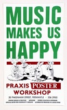 Artist: Praxis Poster Workshop. | Title: Music makes us happy, Praxis poster workshop | Technique: screenprint, printed in colour, from three stencils