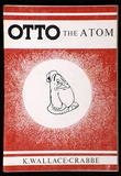 Artist: Wallace-Crabbe, Kenneth. | Title: The story of Otto or how they fissioned the atom. | Date: 1976 | Technique: lineblocks; letterpress text | Copyright: Courtesy the estate of Kenneth Wallace-Crabbe