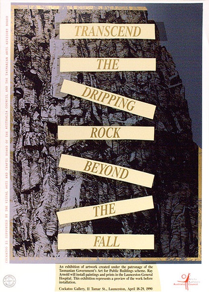 Artist: b'ARNOLD, Raymond' | Title: b'Transcend the dripping rock beyond the fall....Ray Arnold...Cockatoo Gallery. Launceston.' | Date: 1990 | Technique: b'screenprint, printed in colour, from five stencils'