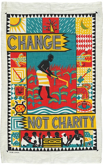 Artist: b'REDBACK GRAPHIX' | Title: b'Tea towel: Change - Not Charity.' | Date: 1993 | Technique: b'screenprint'