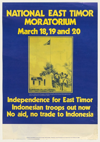 Artist: b'EARTHWORKS POSTER COLLECTIVE' | Title: b'National East Timor moratorium [picture] : March 18, 19 and 20. Independence for East Timor, Indonesian troops out now, no aid, no trade to Indonesia' | Date: c.1975 | Technique: b'off-set lithograph, printed in colour, from two plates'