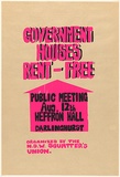 Artist: b'SQUATTERS UNION' | Title: b'Government houses rent-free - public meeting' | Date: 1984 | Technique: b'screenprint, printed in colour, from two stencils'